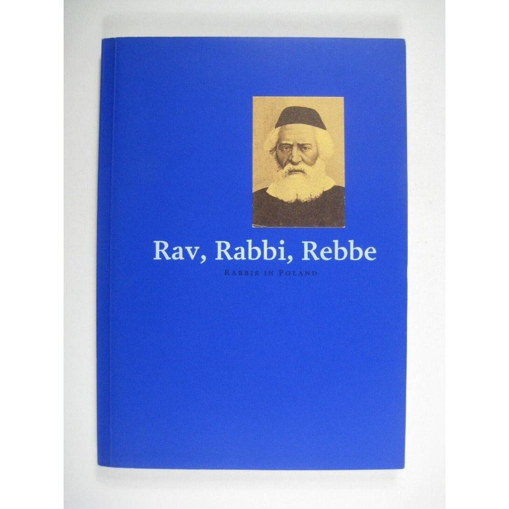 Rav Rabbi Rebbe Rabbis Poland Jewish Historical Institute 2012 Warsaw Ringelblum